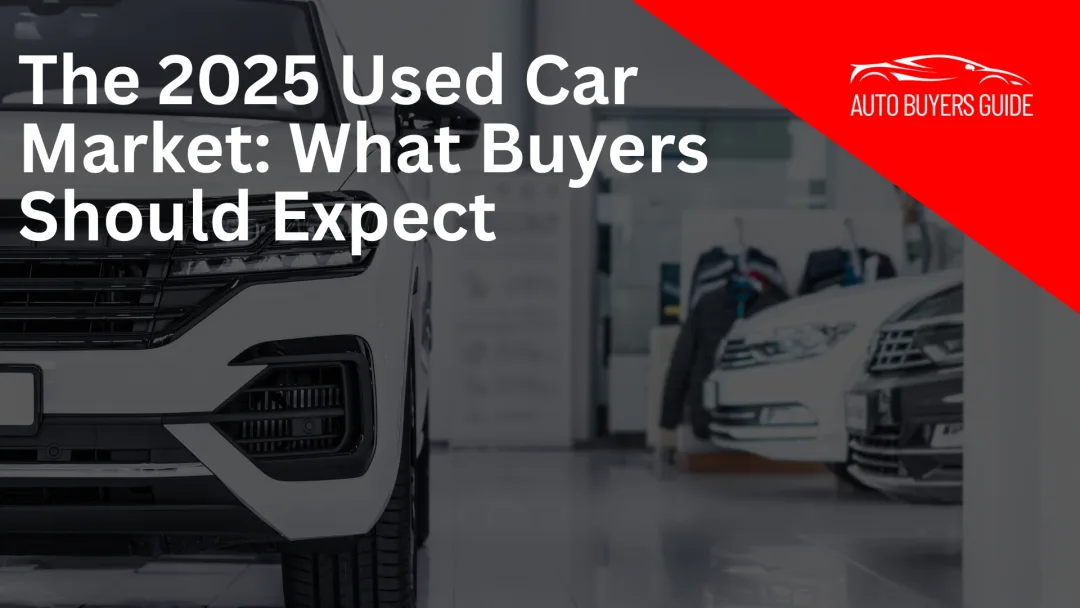 The 2025 Used Car Market: What Buyers Should Expect